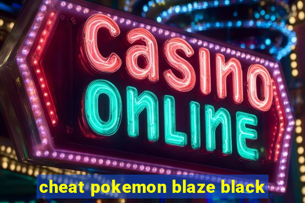 cheat pokemon blaze black